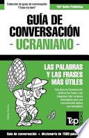 libro Guia De Conversacion Espanol Ucraniano Y Diccionario Conciso De 1500 Palabras